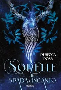 Rebecca Ross - Sorelle di spada e incanto