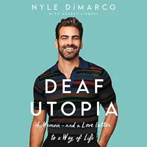 Deaf Utopia: A Memoir - and a Love Letter to a Way of Life [Audiobook]