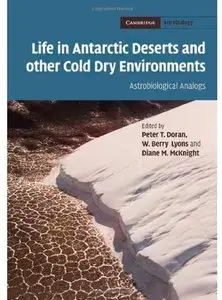 Life in Antarctic Deserts and other Cold Dry Environments: Astrobiological Analogs