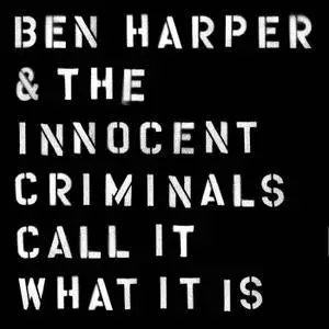 Ben Harper & the Innocent Criminals - Call It What It Is (2016)