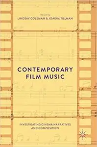 Contemporary Film Music: Investigating Cinema Narratives and Composition (Repost)