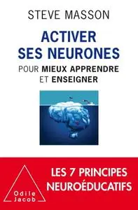 Steve Masson, "Activer ses neurones: Pour mieux apprendre et enseigner"