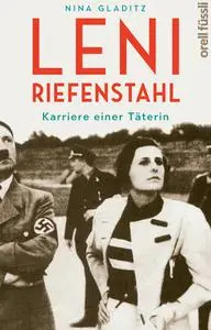 Nina Gladitz - Leni Riefenstahl: Karriere einer Täterin