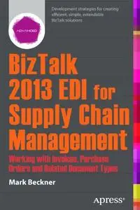 BizTalk 2013 EDI for Supply Chain Management: Working with Invoices, Purchase Orders and Related Document Types (Repost)