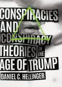 Conspiracies and Conspiracy Theories in the Age of Trump