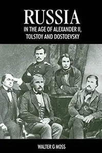 Russia in the Age of Alexander II, Tolstoy and Dostoyevsky