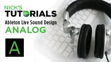Nick’s Tutorials - Sound Design in Ableton Live Analog (2010)