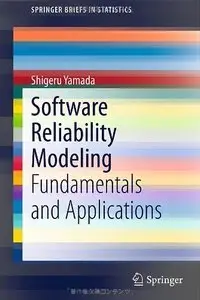 Software Reliability Modeling: Fundamentals and Applications (repost)