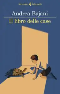 Andrea Bajani - Il libro delle case