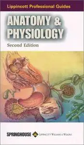 Lippincott Professional Guides: Anatomy & Physiology (Lippincott's Healthcare Professional Guides)