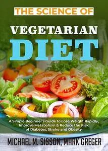 «The Science of Vegetarian Diet» by Mark Greger, Michael M. Sisson