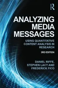 Analyzing Media Messages: Using Quantitative Content Analysis in Research, 3 edition