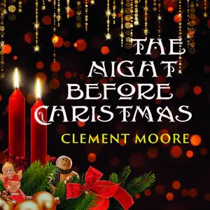 «The Night Before Christmas» by Clement Moore
