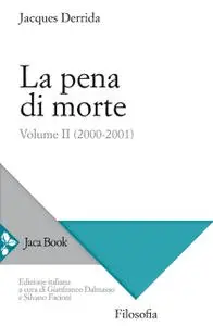 Jacques Derrida - La pena di morte. Vol. 2