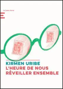 Kirmen Uribe - L'heure de nous réveiller ensemble