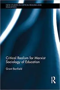 Critical Realism for Marxist Sociology of Education