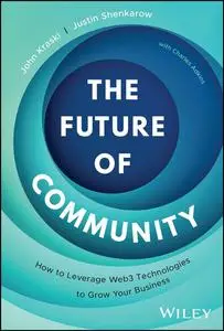 The Future of Community: How to Leverage Web3 Technologies to Grow Your Business