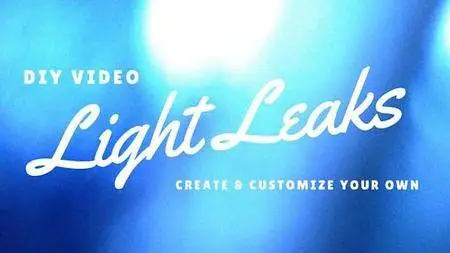 DIY Video LIGHT LEAKS: Create & Customize Your Own