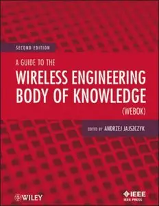 A Guide to the Wireless Engineering Body of Knowledge, 2nd edtion (repost)