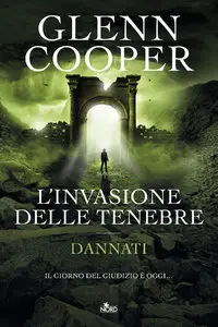 Glenn Cooper - L'invasione delle tenebre