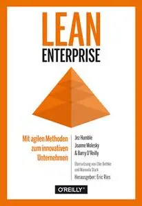 «Lean Enterprise: Mit agilen Methoden zum innovativen Unternehmen» by Jez Humble,Joanne Molesky,Barry O'Reilly