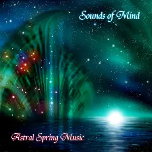Sounds of Mind - Astral Spring Music (2012)