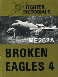 Fighter Pictorials: ME262A (Broken Eagles 4) (Repost)