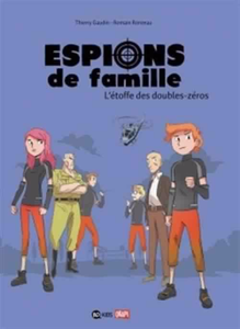 Espions de Famille - Tome 04 - L'étoffe des doubles-zéros