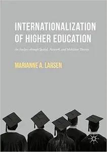 Internationalization of Higher Education: An Analysis through Spatial, Network, and Mobilities Theories