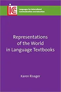Representations of the World in Language Textbooks (Languages for Intercultural Communication and Education, 34)