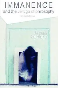 Immanence and the Vertigo of Philosophy: From Kant to Deleuze