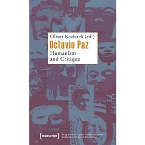 Octavio Paz: Humanism and Critique