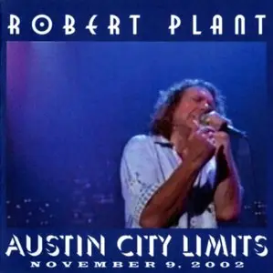 Robert Plant - Austin City Limits (November 9, 2002)