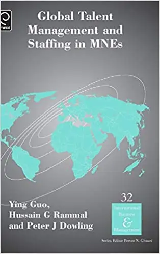 Global Talent Management and Staffing in MNEs (International Business & Management)