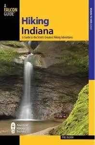 Hiking Indiana: A Guide To The State's Greatest Hiking Adventures