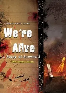 We're Alive: A Story of Survival - Season Two (A Full Cast Audio Drama)