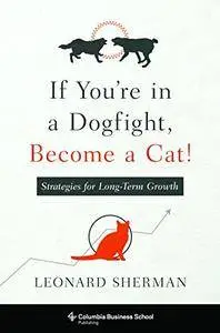 If You're in a Dogfight, Become a Cat!: Strategies for Long-Term Growth