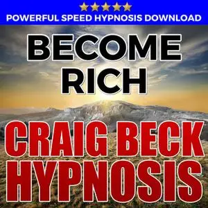 «Become Rich - Hypnosis Downloads» by Craig Beck