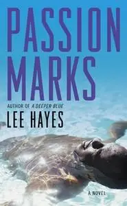 «Passion Marks» by Lee Hayes