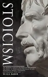 STOICISM: The modern look at the stoicism philosophy