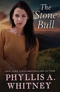 «The Stone Bull» by Phyllis Whitney