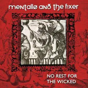 Mentallo & The Fixer - No Rest for the Wicked (Remastered) (2018)