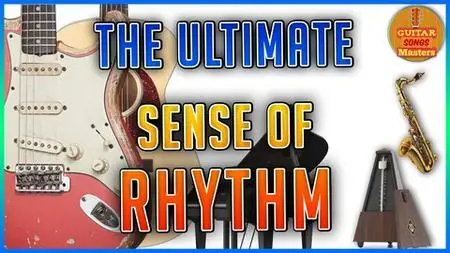 Achieve a Perfect SENSE OF RHYTHM; Course for All Musicians