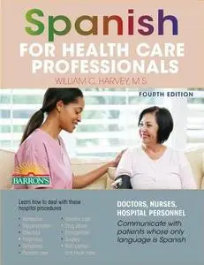 Spanish for Health Care Professionals (Barron's Foreign Language Guides) Fourth Edition