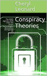 Conspiracy Theories: The NWO Agenda 2030 2 Box Set Smart Technologies Biometrics UN Agenda 21 (Repost)