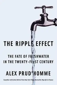 The Ripple Effect: The Fate of Fresh Water in the Twenty-First Century (Repost)