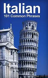 Italian: 101 Common Phrases
