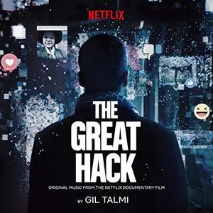 Gil Talmi - The Great Hack (Original Music From the Netflix Documentary Film) (2019)