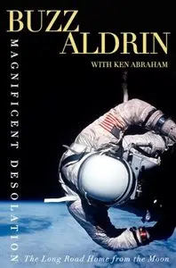 Magnificent Desolation: The Long Journey Home from the Moon (repost)