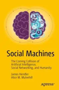 Social Machines: The Coming Collision of Artificial Intelligence, Social Networking, and Humanity (Repost)